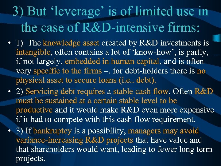 3) But ‘leverage’ is of limited use in the case of R&D-intensive firms: •