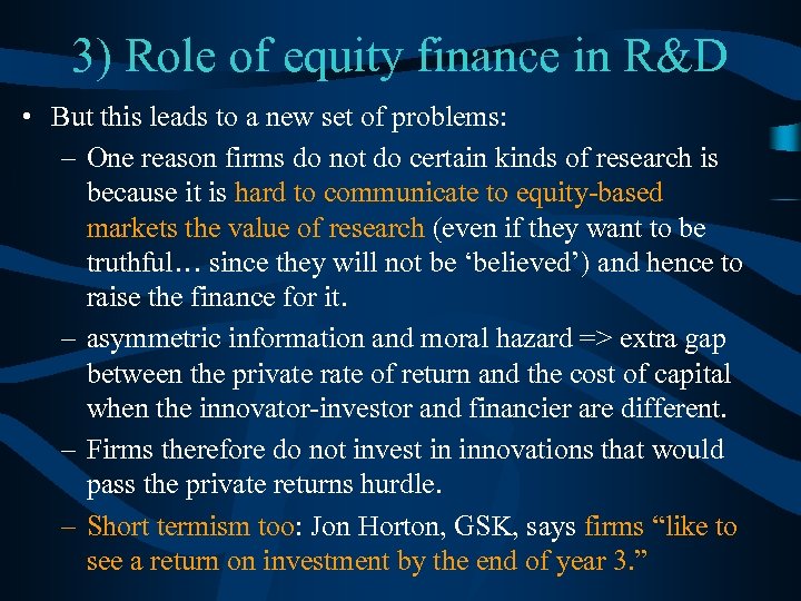 3) Role of equity finance in R&D • But this leads to a new