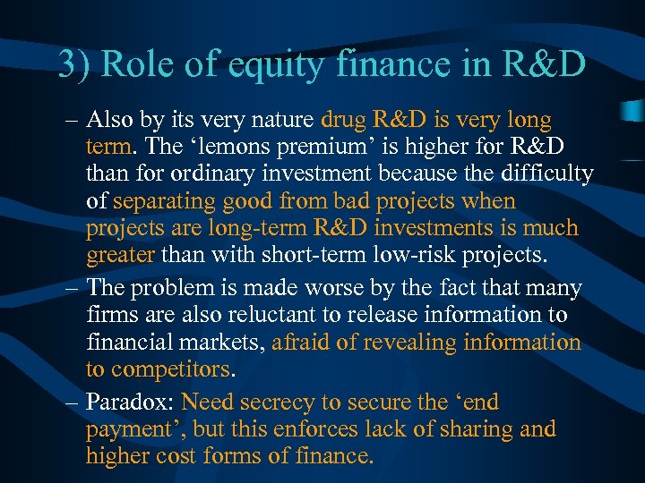 3) Role of equity finance in R&D – Also by its very nature drug