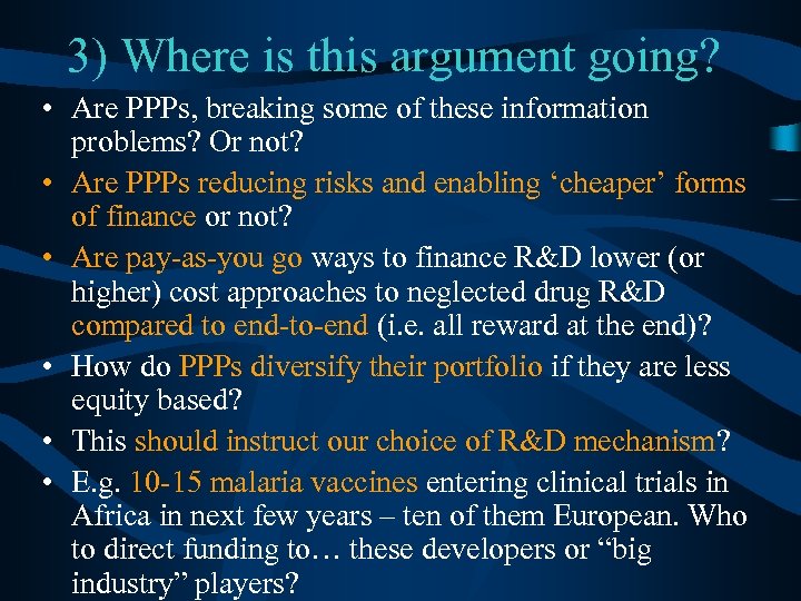 3) Where is this argument going? • Are PPPs, breaking some of these information