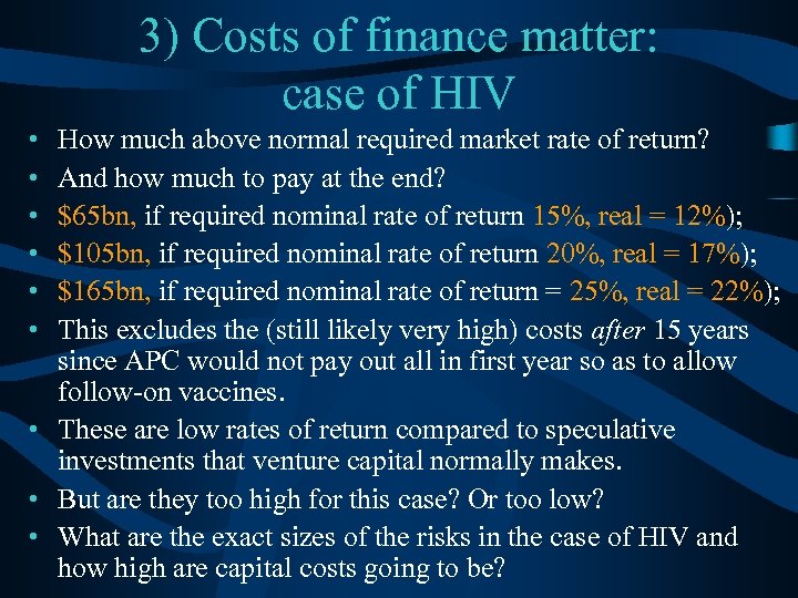3) Costs of finance matter: case of HIV • • • How much above