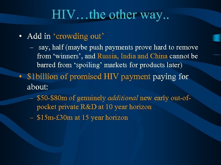 HIV…the other way. . • Add in ‘crowding out’ – say, half (maybe push