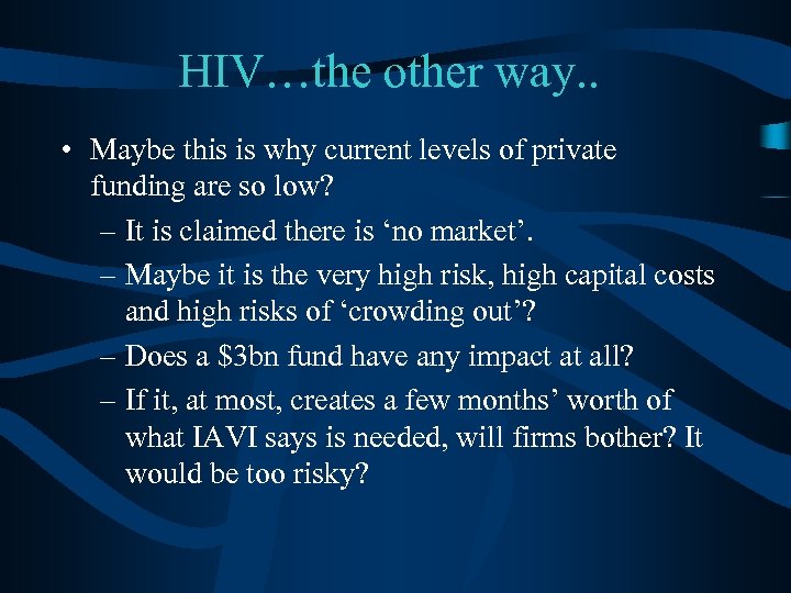 HIV…the other way. . • Maybe this is why current levels of private funding