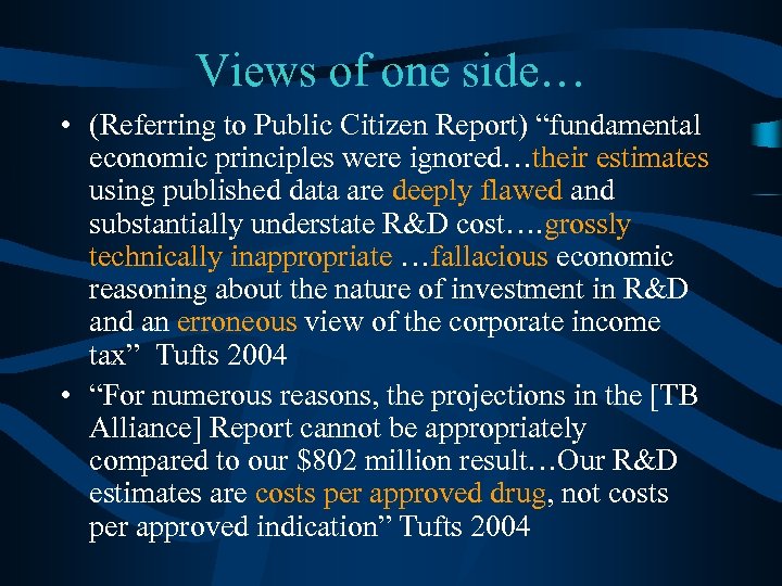 Views of one side… • (Referring to Public Citizen Report) “fundamental economic principles were