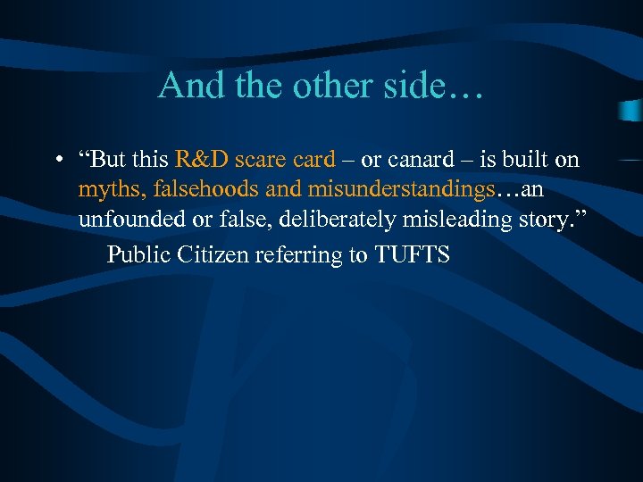 And the other side… • “But this R&D scare card – or canard –