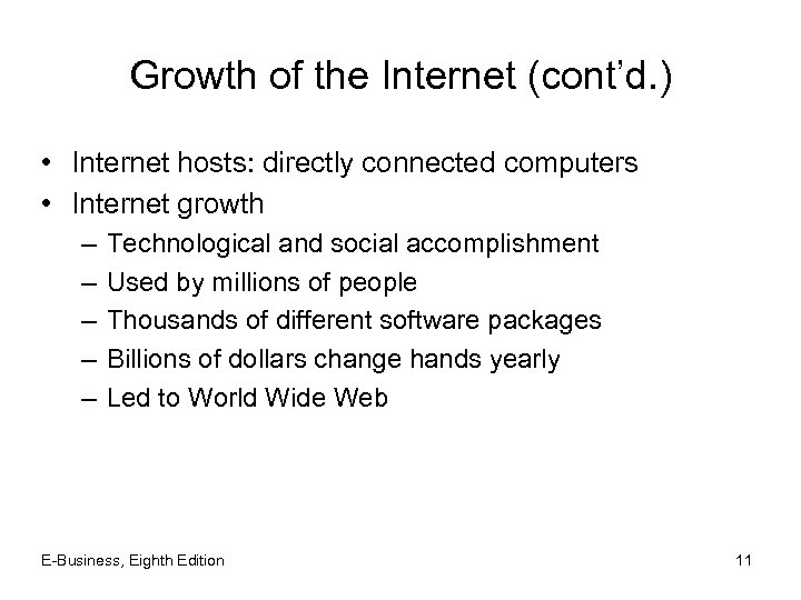 Growth of the Internet (cont’d. ) • Internet hosts: directly connected computers • Internet