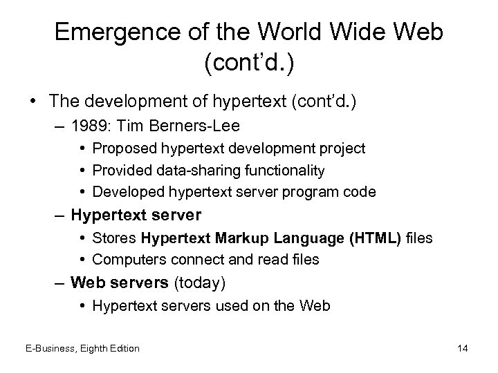 Emergence of the World Wide Web (cont’d. ) • The development of hypertext (cont’d.