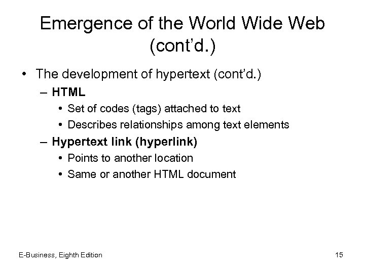 Emergence of the World Wide Web (cont’d. ) • The development of hypertext (cont’d.