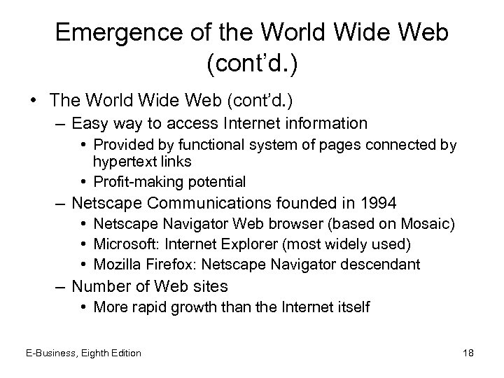 Emergence of the World Wide Web (cont’d. ) • The World Wide Web (cont’d.