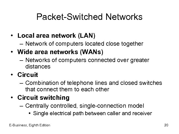 Packet-Switched Networks • Local area network (LAN) – Network of computers located close together