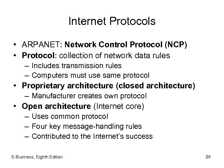 Internet Protocols • ARPANET: Network Control Protocol (NCP) • Protocol: collection of network data