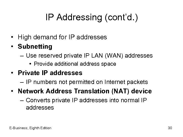 IP Addressing (cont’d. ) • High demand for IP addresses • Subnetting – Use