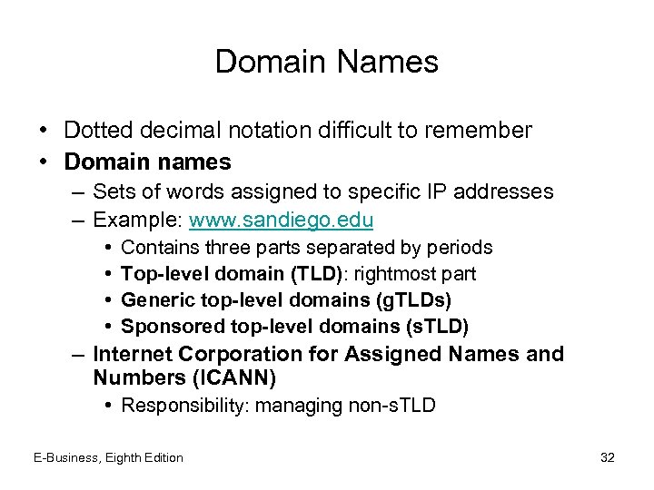 Domain Names • Dotted decimal notation difficult to remember • Domain names – Sets