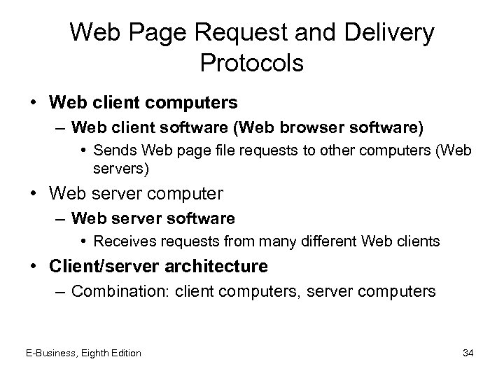 Web Page Request and Delivery Protocols • Web client computers – Web client software