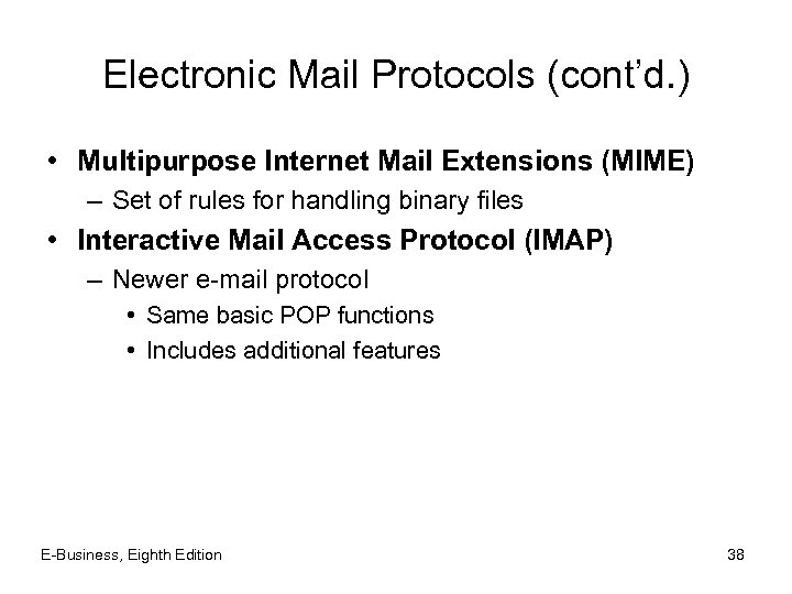 Electronic Mail Protocols (cont’d. ) • Multipurpose Internet Mail Extensions (MIME) – Set of