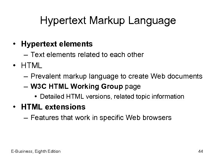 Hypertext Markup Language • Hypertext elements – Text elements related to each other •