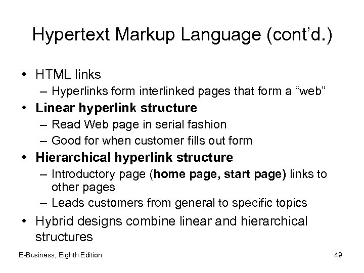 Hypertext Markup Language (cont’d. ) • HTML links – Hyperlinks form interlinked pages that