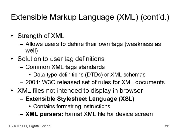 Extensible Markup Language (XML) (cont’d. ) • Strength of XML – Allows users to