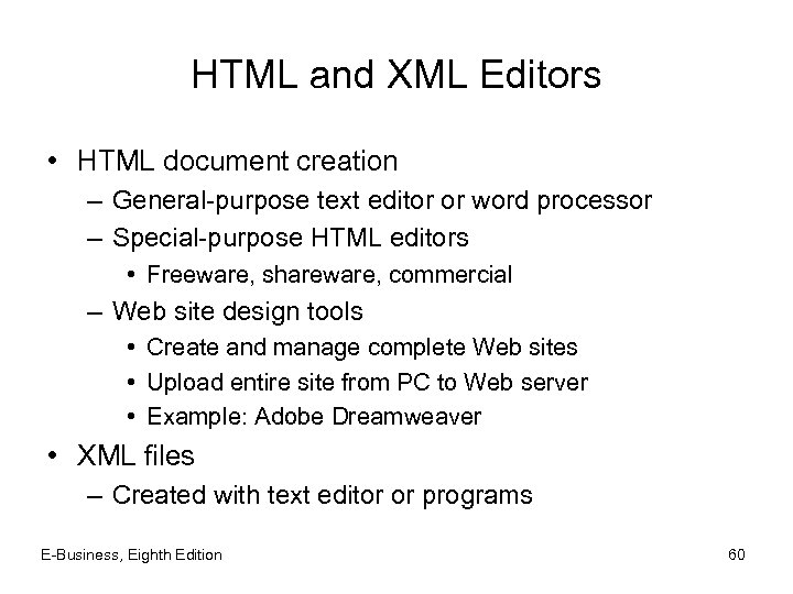 HTML and XML Editors • HTML document creation – General-purpose text editor or word