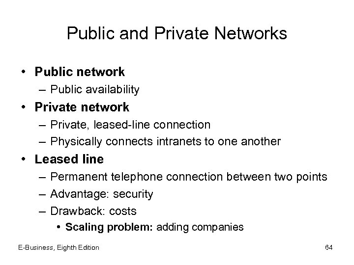 Public and Private Networks • Public network – Public availability • Private network –