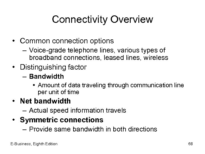 Connectivity Overview • Common connection options – Voice-grade telephone lines, various types of broadband