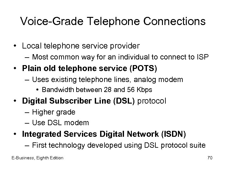 Voice-Grade Telephone Connections • Local telephone service provider – Most common way for an