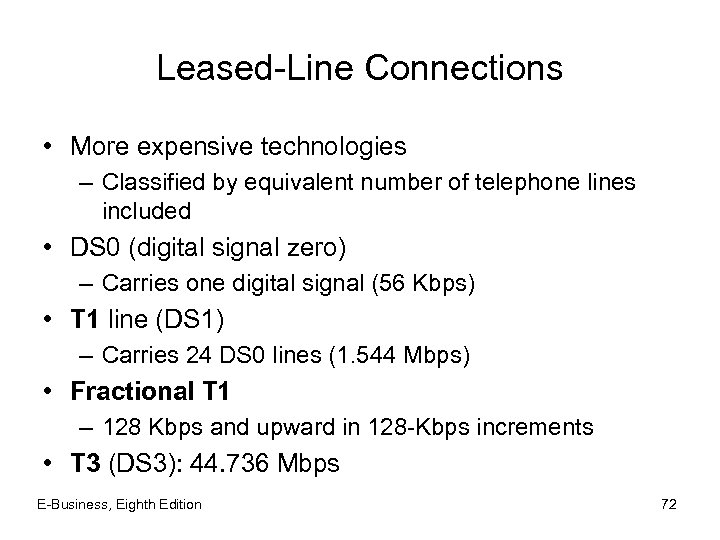 Leased-Line Connections • More expensive technologies – Classified by equivalent number of telephone lines