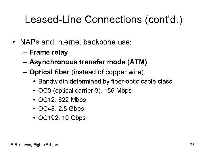 Leased-Line Connections (cont’d. ) • NAPs and Internet backbone use: – Frame relay –