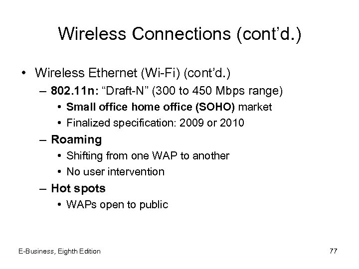 Wireless Connections (cont’d. ) • Wireless Ethernet (Wi-Fi) (cont’d. ) – 802. 11 n: