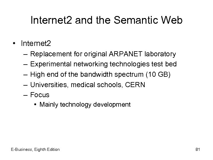 Internet 2 and the Semantic Web • Internet 2 – – – Replacement for