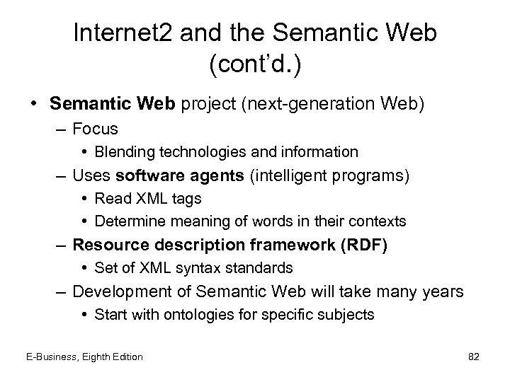 Internet 2 and the Semantic Web (cont’d. ) • Semantic Web project (next-generation Web)