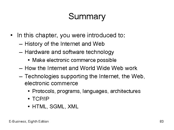 Summary • In this chapter, you were introduced to: – History of the Internet