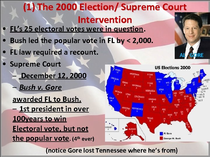 • • (1) The 2000 Election/ Supreme Court Intervention FL’s 25 electoral votes