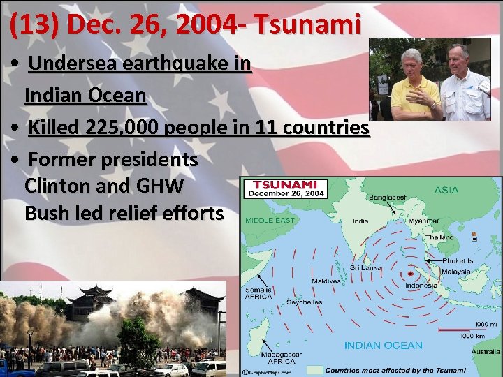 (13) Dec. 26, 2004 - Tsunami • Undersea earthquake in Indian Ocean • Killed
