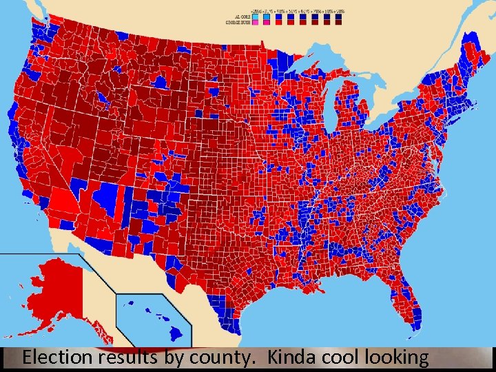  Election results by county. Kinda cool looking 