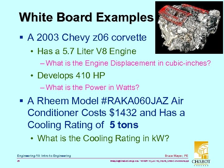 White Board Examples § A 2003 Chevy z 06 corvette • Has a 5.