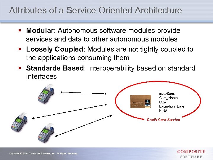 Attributes of a Service Oriented Architecture § Modular: Autonomous software modules provide services and