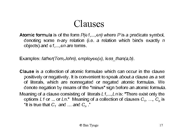 Clauses Atomic formula is of the form P(e 1, . . . , en)