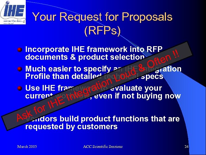 Your Request for Proposals (RFPs) Incorporate IHE framework into RFP !! documents & product