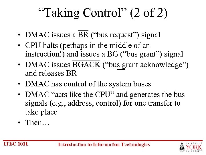 “Taking Control” (2 of 2) • DMAC issues a BR (“bus request”) signal •