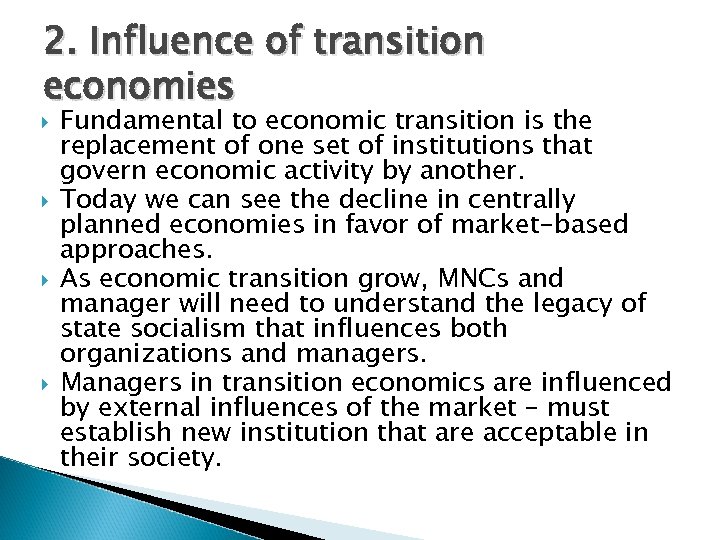 2. Influence of transition economies Fundamental to economic transition is the replacement of one