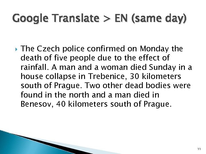 Google Translate > EN (same day) The Czech police confirmed on Monday the death