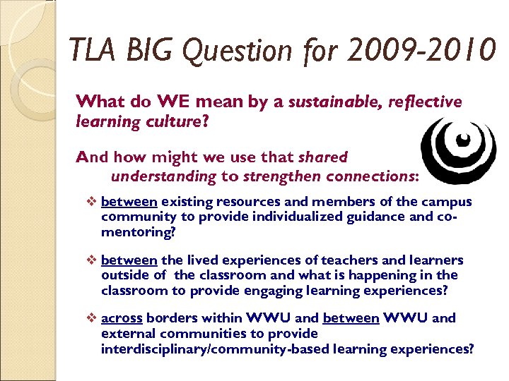 TLA BIG Question for 2009 -2010 What do WE mean by a sustainable, reflective