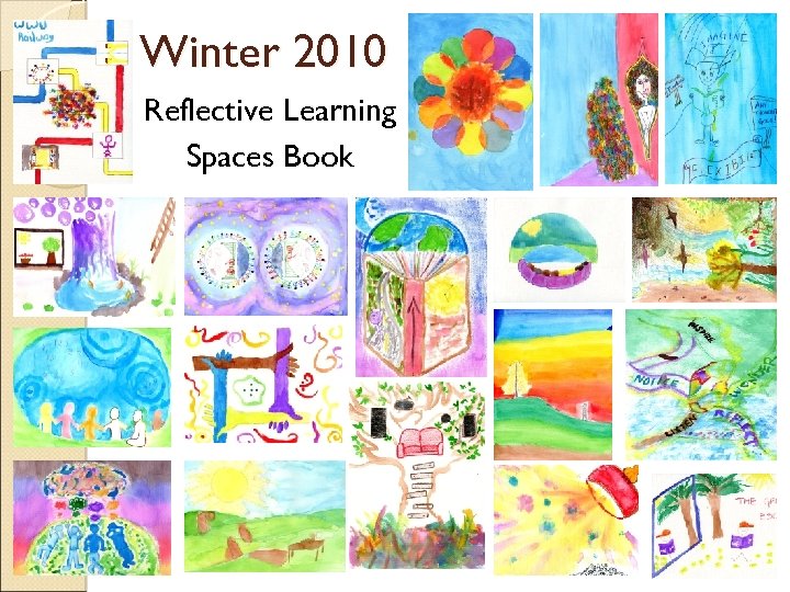 Winter 2010 Reflective Learning Spaces Book 