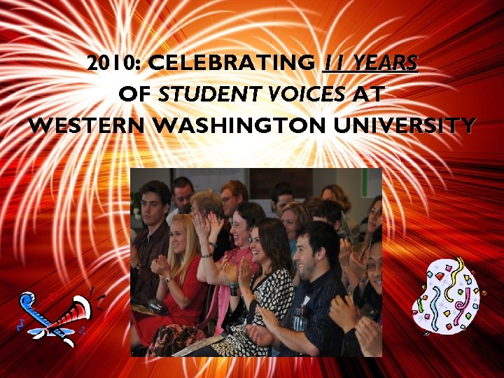 2010: CELEBRATING 11 YEARS OF STUDENT VOICES AT WESTERN WASHINGTON UNIVERSITY 