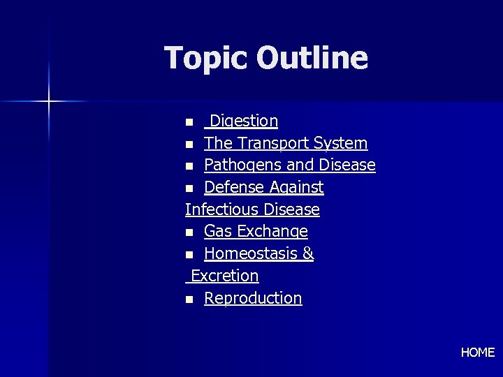 Topic Outline Digestion n The Transport System n Pathogens and Disease n Defense Against