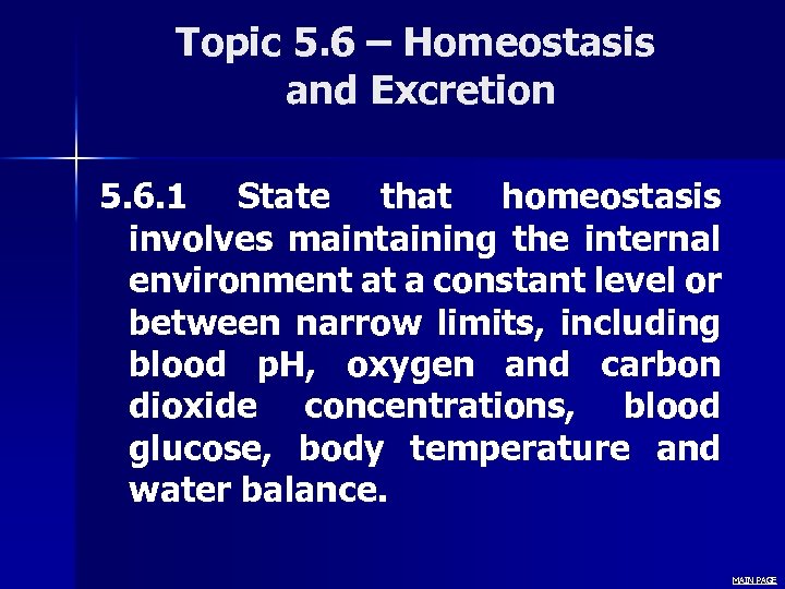 Topic 5. 6 – Homeostasis and Excretion 5. 6. 1 State that homeostasis involves