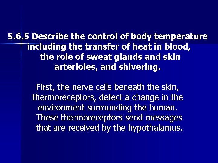 5. 6. 5 Describe the control of body temperature including the transfer of heat