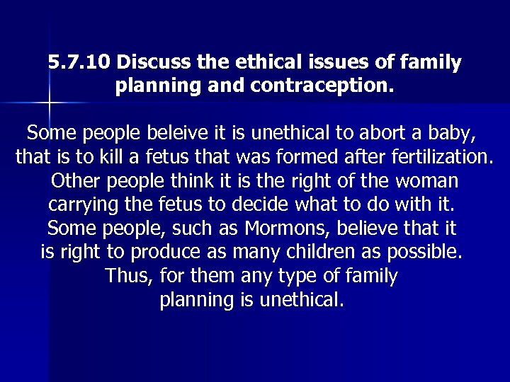 5. 7. 10 Discuss the ethical issues of family planning and contraception. Some people