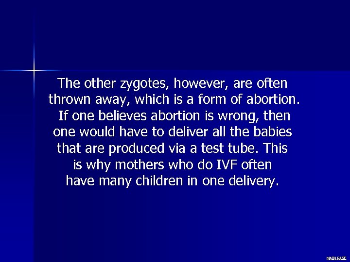 The other zygotes, however, are often thrown away, which is a form of abortion.